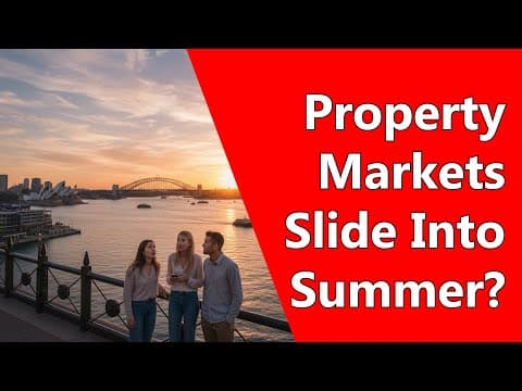 Property Markets Slide Into Summer?