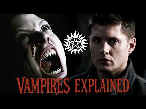 Vampires From Supernatural Explained