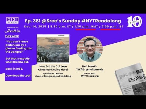 Ep. 381 Sree's Sunday #nytreadalong (the Cia Lost A Nuclear Device In The Himalayas. In 1965.)