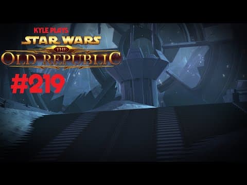 Kyle Plays Swtor #219 | Story Update 7.8 | Galactic Threads: Dark Heart Of The Fortress