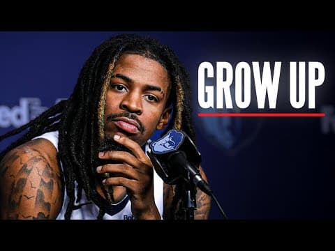 Ja Morant Needs To Grow Up