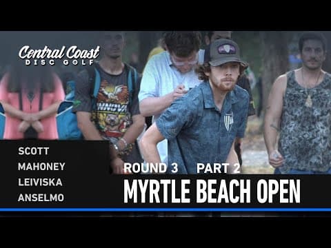 2025 Myrtle Beach Open - R3p2 - Scott, Mahoney, Leiviska, Anselmo