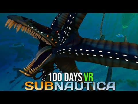 I Spent 100 Days In Subnautica Vr And Here's What Happened...