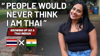 Growing Up As A Thai-indian In Thailand 🇹🇭🇮🇳