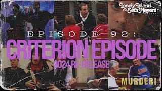 The Criterion Episode (2024 Re-release) | The Lonely Island And Seth Meyers Podcast Episode 92