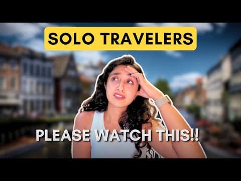 Watch This, If You’re Scared Of Traveling Solo! (especially Women!)