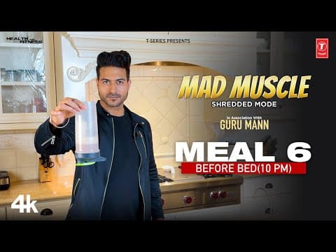 Mad Muscle Meal 6 (before Bed) Fat Loss Program By #gurumann  #tserieshealthandfitness