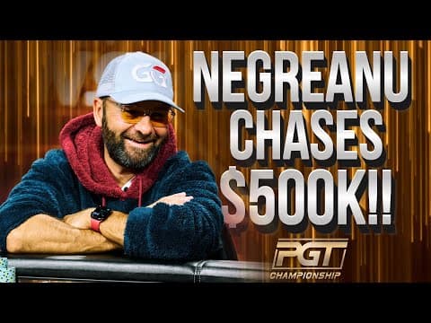Daniel Negreanu Chases $500,000 At Pgt $1,000,000 Championship!