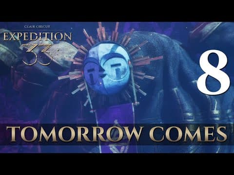 [8] Tomorrow Comes (let’s Play Clair Obscur: Expedition 33 W/ Galm)