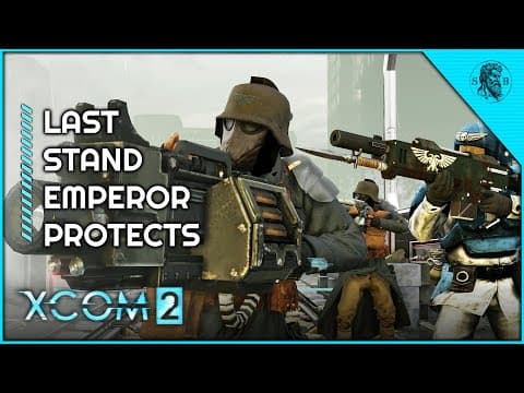 Witness The Fearless Guardsmen | Xcom 2: Warhammer 40k Campaign #4