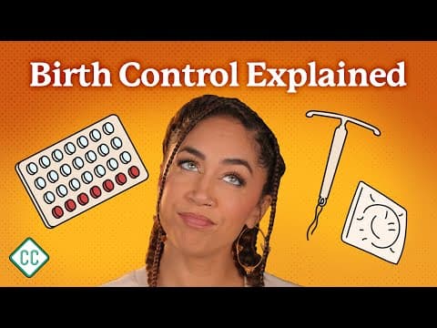 Birth Control Explained: Sex Ed #8