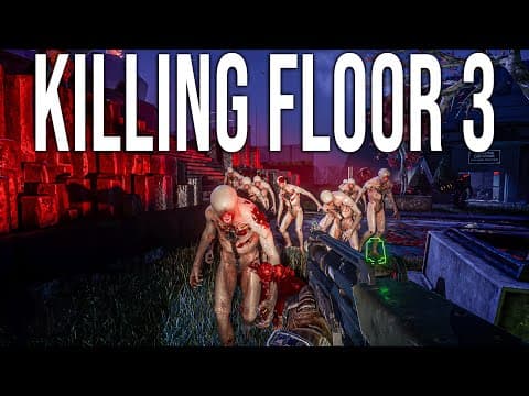 Killing Floor 3 - More Guns, Stronger Zeds!