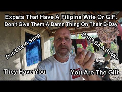 Expats That Have A FILIPINA WIFE/GF Don't Get Them A DAMN THING For Their B-DAY - You Are The Gift
