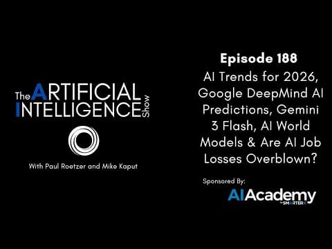 Ep.# 188: Ai Trends For 2026, Gemini 3 Flash, Ai World Models & Are Ai Job Losses Overblown?