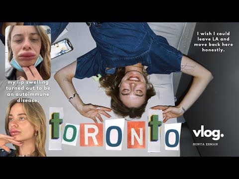 Toronto Vlog | My Rare Autoimmune Disease, Bagels, Friends & Should I Move Back? | Sonya Esman