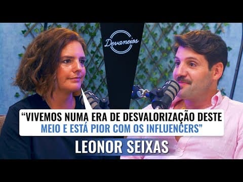 Leonor Seixas - Devaneios (podcast De Tiago Paiva)