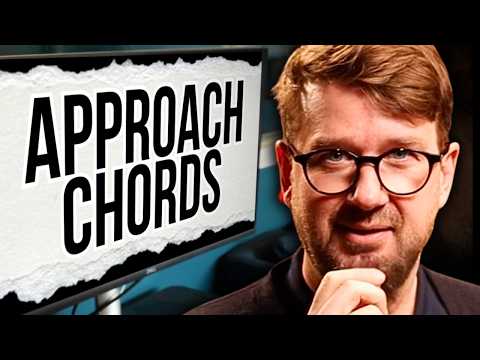 Why Approach Chords Matter