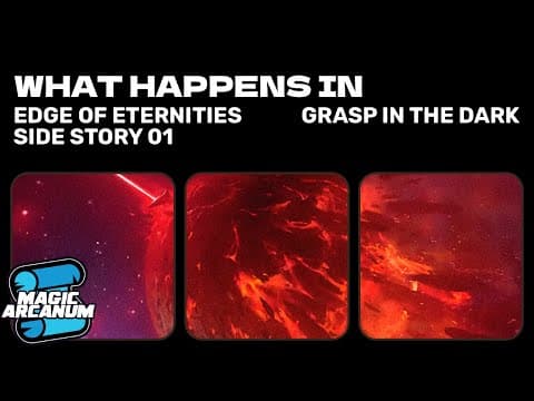 What Happens In Grasp In The Dark? | Edge Of Eternities Side Story 01
