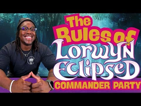 Lorwyn Commander Party Rules Are Awesome!! | Ify Nwadiwe Shows You The Ropes