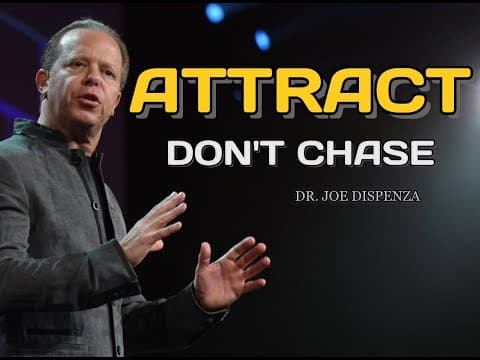 STOP CHASING, START ATTRACTING – Here’s How | Dr. Joe Dispenza