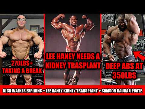 Lee Haney Needs A Kidney + Samson Dauda New Update At 40 + Nick Walker Explains Taking A Break +more