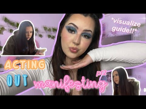 Acting Out How To Manifest Pt 2 (time Crunch, Friends, Checking Movement..)