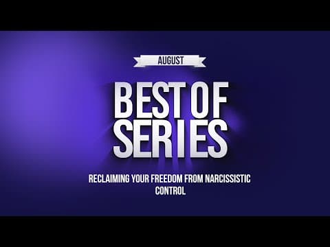 Best Of: Reclaiming Your Freedom From Narcissistic Control