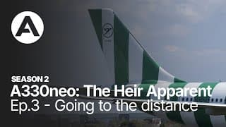 A330neo: The Heir Apparent - Season 2, Episode 3