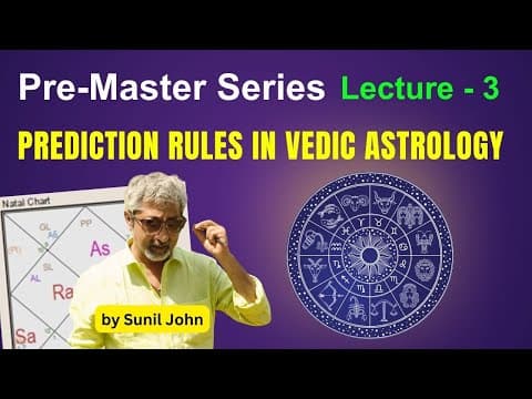 Prediction Rules In Vedic Astrology By Sunil John - Pre-master Series Lecture 3
