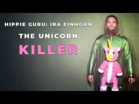 True Crime Documentary: The Unicorn Killer (ira Einhorn)