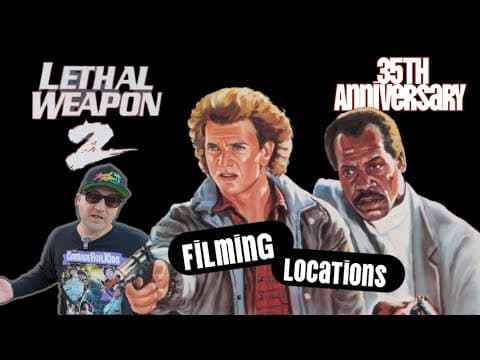 Lethal Weapon 2 Filming Locations - 35th Anniversary