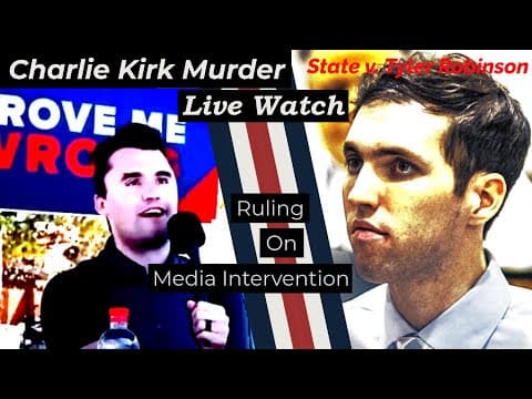 Ruling On Media Intervention - State V. Tyler Robinson - Live Watch And Attorney Analysis