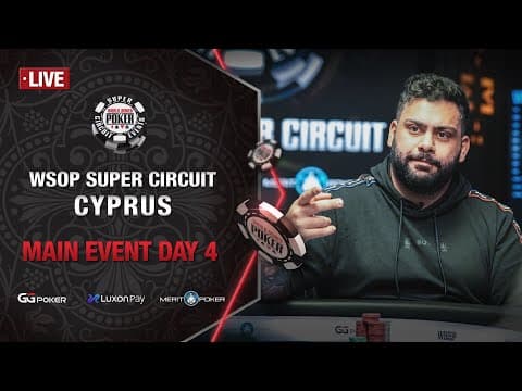 $5m Gtd | Wsop Super Circuit Cyprus Main Event - Day 4