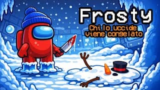 Se Uccidi Il Frosty… Vieni Congelato! - Among Us Mod Inoob