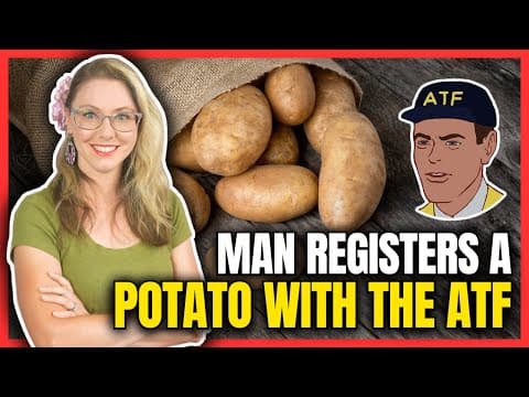 Man Registers A Potato With The Atf