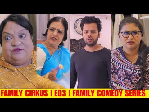 Family Cirkus | E03 | Family Comedy Web Series