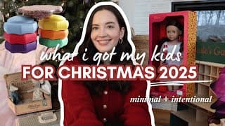 Everything I Got My Kids For Christmas 2025 | Intentional Toy Ideas