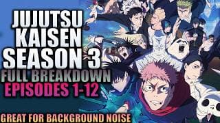 Jujutsu Kaisen Season 3 Full Season Breakdown (episode 1 - 12)