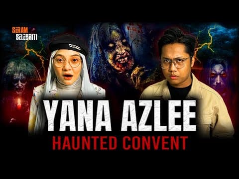 Yana Azlee Jumpa Lembaga Valak Sekolah Convent Johor! - Seram Selebriti