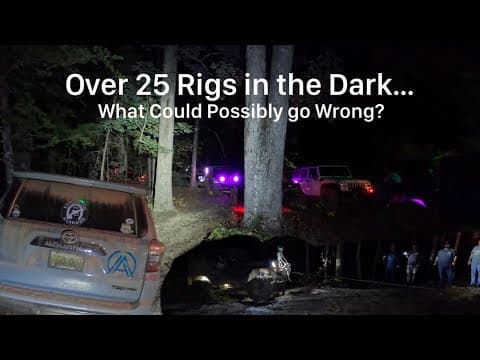 25+ Rigs, 7 Hours In Dark, It Was Bound To Happen: Absolution Offroad Fun!