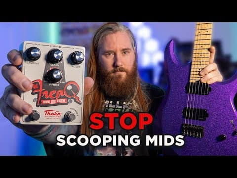 This Pedal Made Me Stop Scooping My Mids - Thorn Freaq Pedal