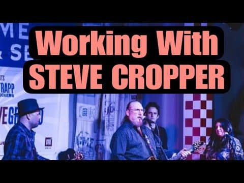 Working With Steve Cropper