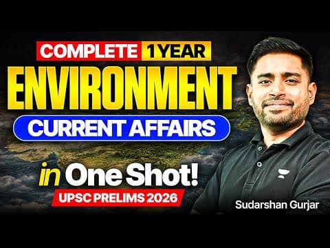 Complete Environment Current Affairs One Shot For Upsc Prelims 2026-27 |  Sudarshan Gurjar