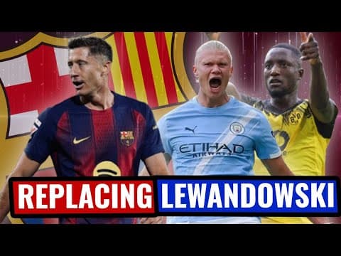 Who Will Replace Lewandowski At Barcelona?