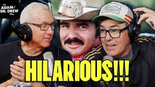 Dr. Drew Can’t Get Enough Burt Reynolds | The Adam And Dr. Drew Show #2058