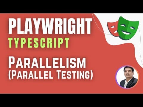 Playwright With Typescript | Parallelism | Parallel Testing (session 17)
