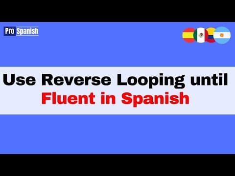 Learn Spanish: Keep Using Reverse Looping Until Conversationally Fluent