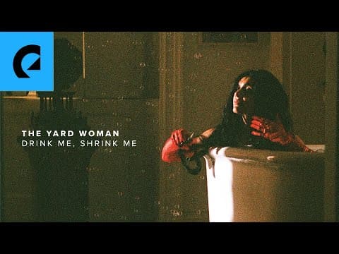 The Yard Woman - Drink Me, Shrink Me