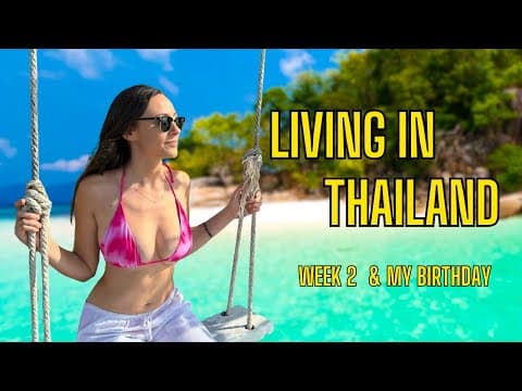 Life In Thailand: Week 2 (my Birthday Abroad 🇹🇭)