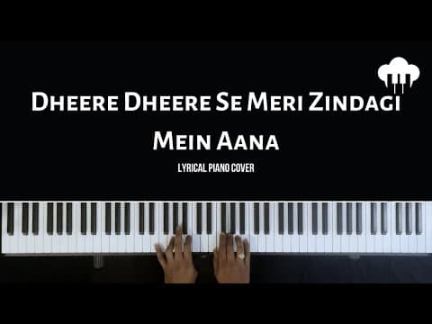Dheere Dheere Se Meri Zindagi Mein Aana - Lyrical Piano Cover | Aakash Desai